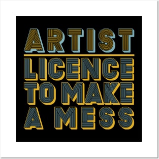 ARTIST - LICENCE TO MAKE A MESS Posters and Art